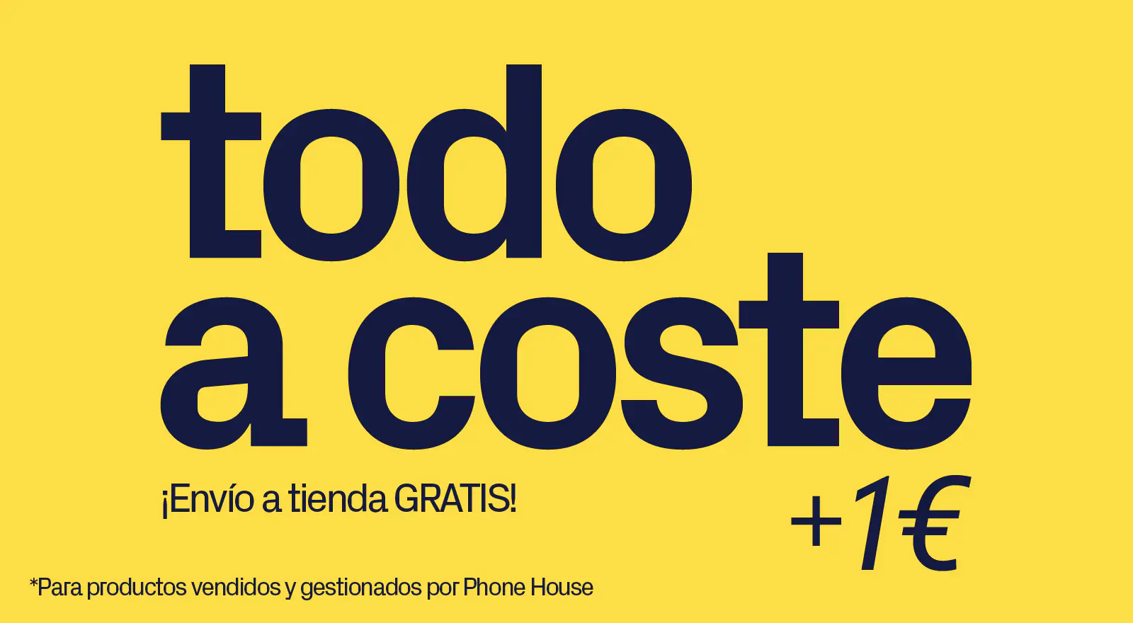 Todo a coste +1&euro; | Phone House